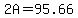2A=95.66