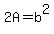 2A=b%5E2