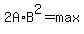 2A+%2A+B%5E2+=+max