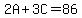2A+%2B+3C+=+86