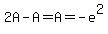 2A+-+A+=+A+=+-e%5E2