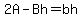 2A+-Bh+=+bh