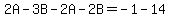 2A-3B-2A-2B=-1-14