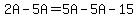 2A-5A=5A-5A-15