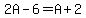 2A-6=A%2B2