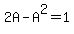 2A-A%5E2+=+1