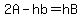 2A-hb=hB