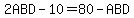 2ABD-10=80-ABD