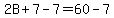 2B%2B7-7=60-7