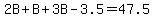 2B%2BB%2B3B-3.5=47.5