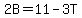 2B=11-3T