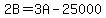 2B=3A-25000