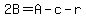 2B=A-c-r