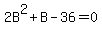 2B%5E2%2BB-36=0