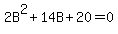 2B%5E2+%2B+14B+%2B+20+=+0
