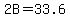 2B+=+33.6
