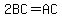 2BC=AC