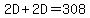 2D%2B2D=308