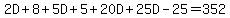 2D%2B8%2B5D%2B5%2B20D%2B25D-25=352