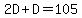 2D%2BD=105