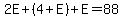2E%2B%284%2BE%29%2BE=88