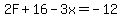 2F%2B16-3x=-12