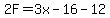 2F=+3x+-16+-12