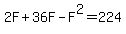 2F+%2B+36F+-+F%5E2+=+224