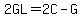 2GL+=+2C-G