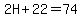 2H%2B22=74