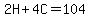 2H%2B4C=104
