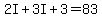 2I+%2B+3I+%2B+3+=+83