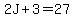 2J%2B3=27