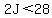 2J%3C28