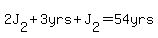 2J%5B2%5D%2B3yrs%2BJ%5B2%5D=54yrs