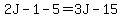 2J-1-5=3J-15