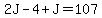 2J-4%2BJ=107