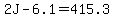 2J-6.1+=+415.3