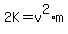 2K+=+v%5E2%2Am