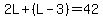 2L%2B%28L-3%29=42