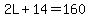 2L%2B14+=+160