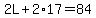 2L%2B2%2A17=84