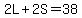 2L%2B2S=38