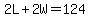2L%2B2W=124