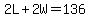 2L%2B2W=136
