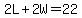 2L%2B2W=22