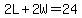 2L%2B2W=24