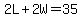 2L%2B2W=35