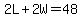 2L%2B2W=48