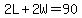 2L%2B2W=90